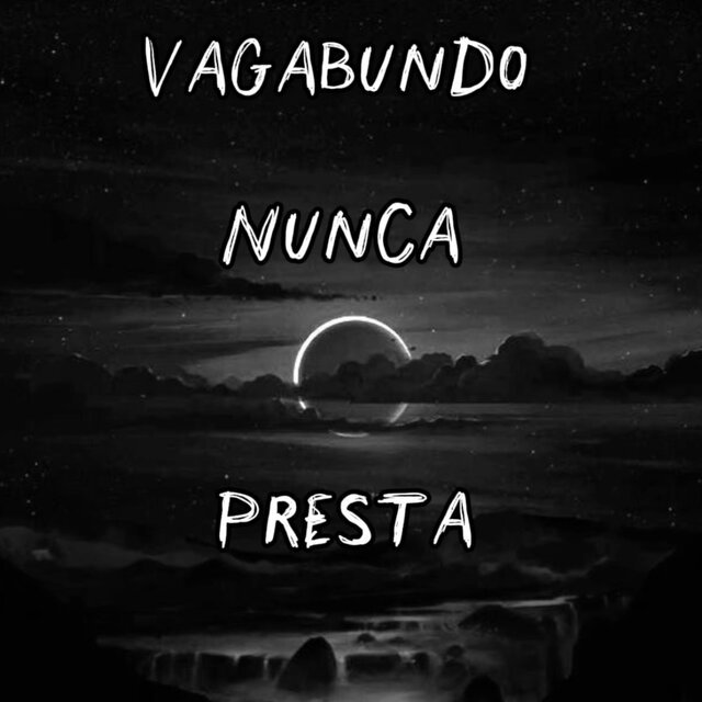 Vagabundo Nunca Presta