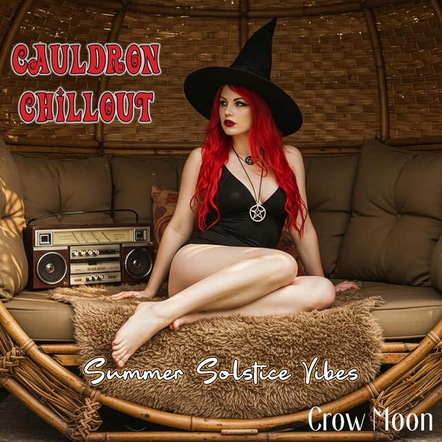 Cauldron Chillout: Summer Solstice Vibes