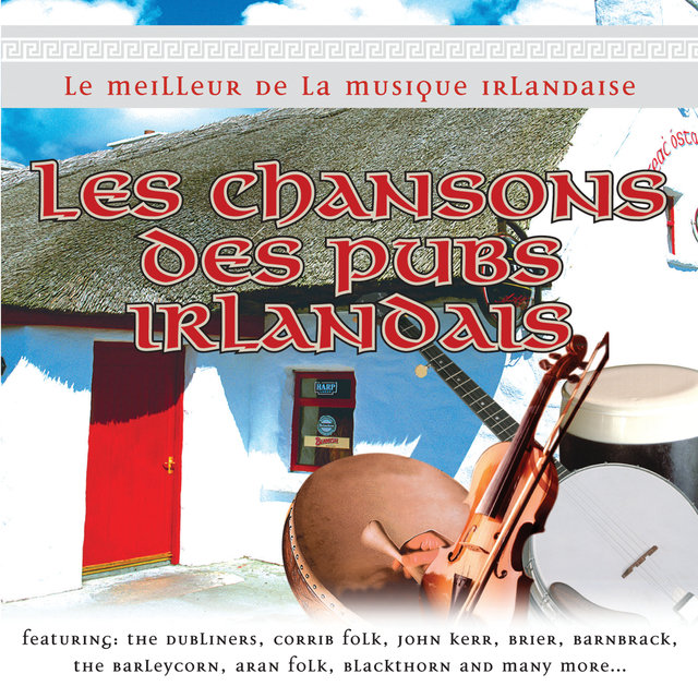 Le Meilleur de la Musique Irlandaise - Les Chansons des Pubs Irlandais