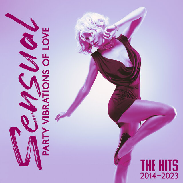 Sensual Party Vibrations Of Love: The Hits 2014-2023