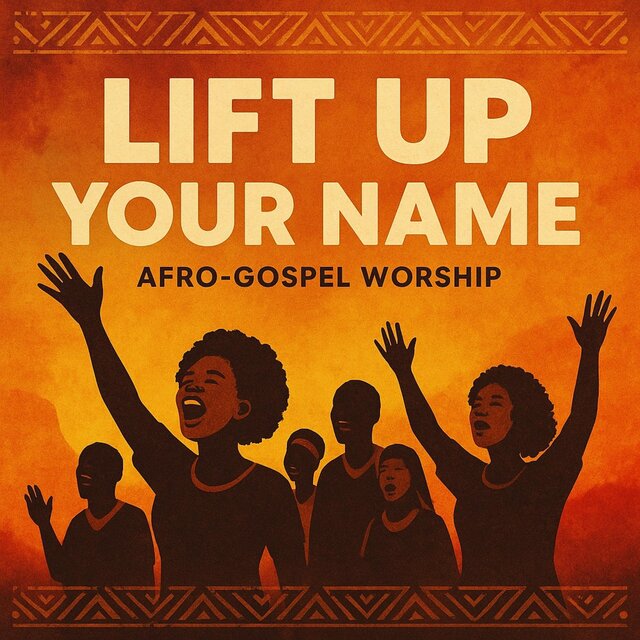Lift Up Your Name (Afro-Gospel Worship)