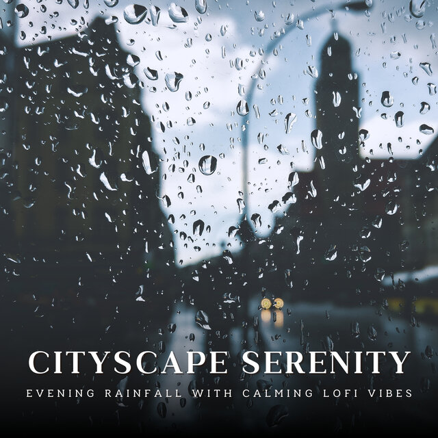 Cityscape Serenity : Evening Rainfall with Calming Lofi Vibes