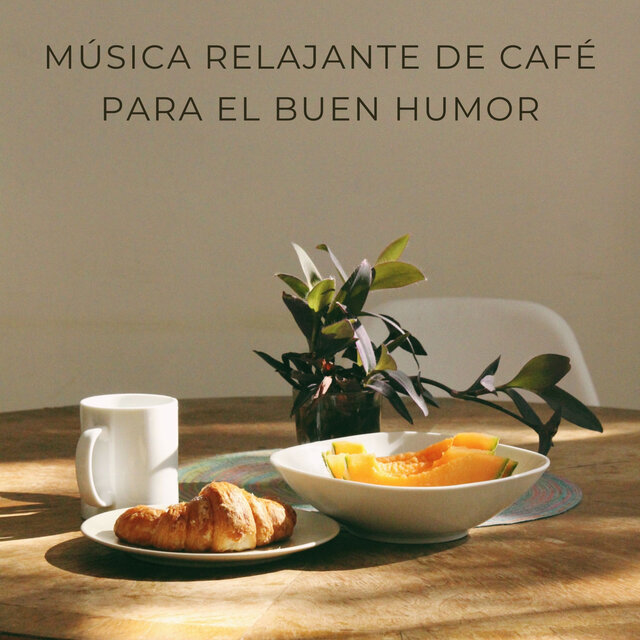 Música Relajante De Café Para El Buen Humor