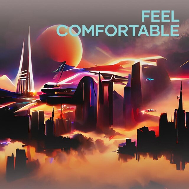 feel comfortable