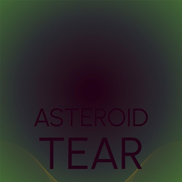 Asteroid Tear