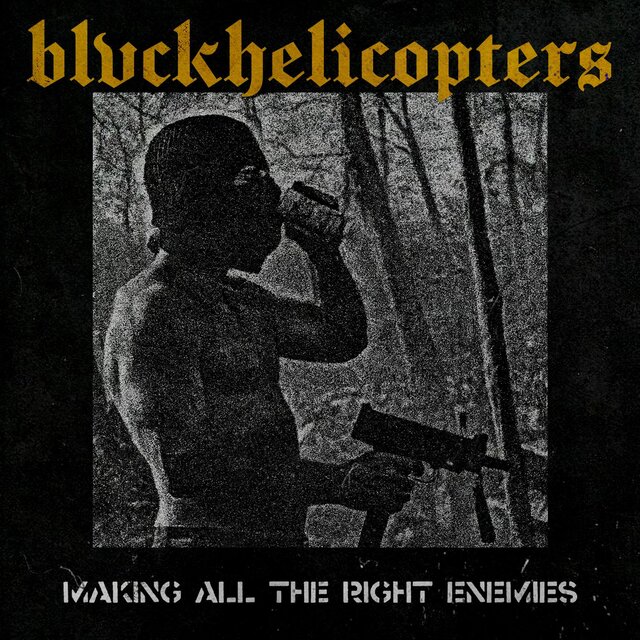 Cover art for album Making All the Right Enemies by BLVCKHELICOPTERS