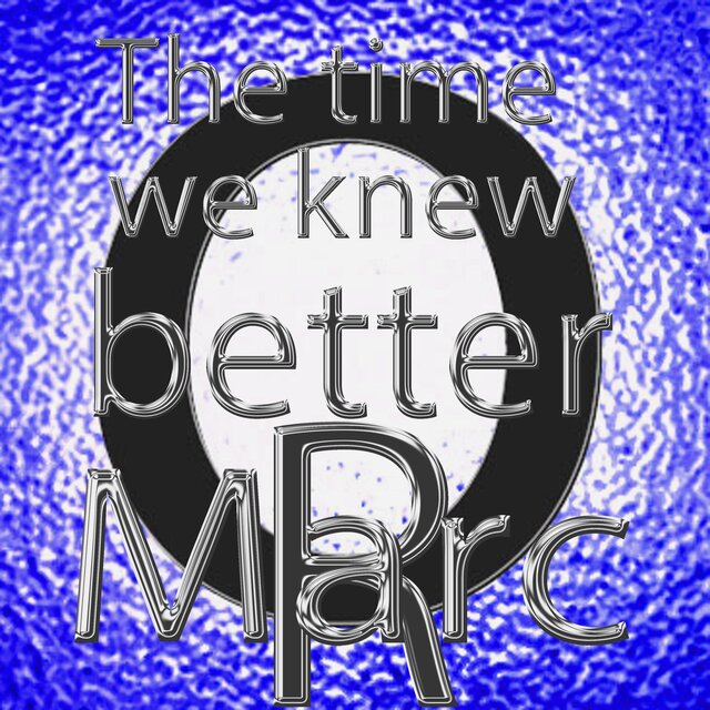 the time we knew better