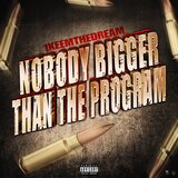 Nobody Bigger Than The Program