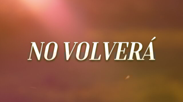 No Volverá (LETRA/En Vivo)
