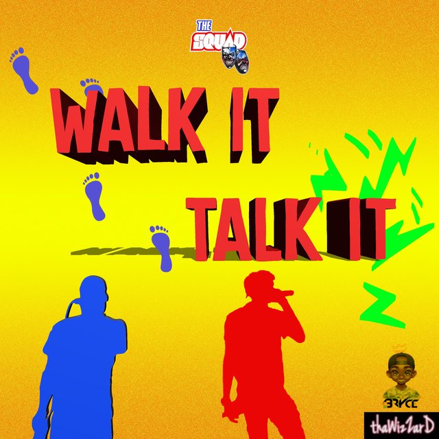 Talking it walking like. Talking it walking like