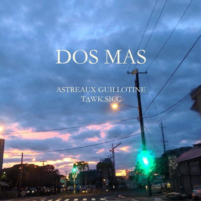 Dos Mas (feat. Astreaux Guillotine)