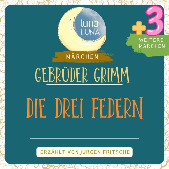 Gebrüder Grimm: Die drei Federn plus drei weitere Märchen (Die drei Federn, Die weiße und die schwarze Braut, Der gläserne Sarg, Der faule Heinz - Teil 26 / 40)