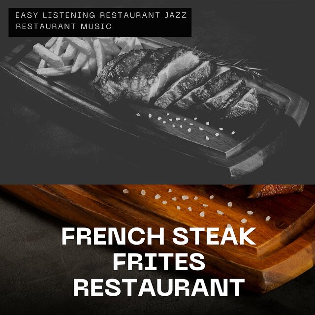 French Steak Frites Restaurant - Perfect Jazz Relaxation