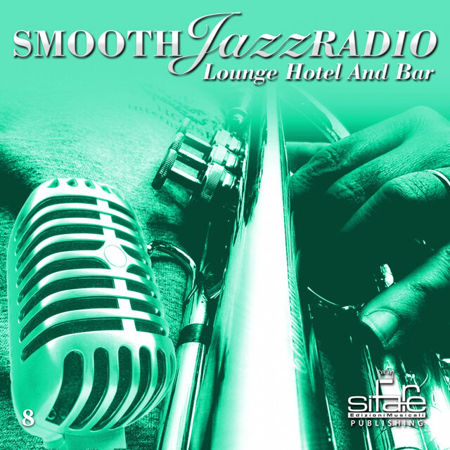 Smooth Jazz Radio, Vol. 8 (Lounge, Hotel, and Bar)