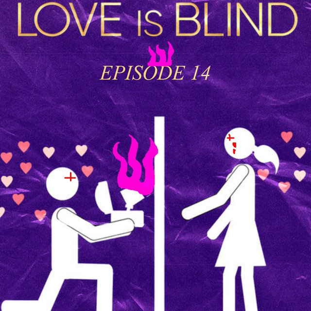 Love is blind episode 14
