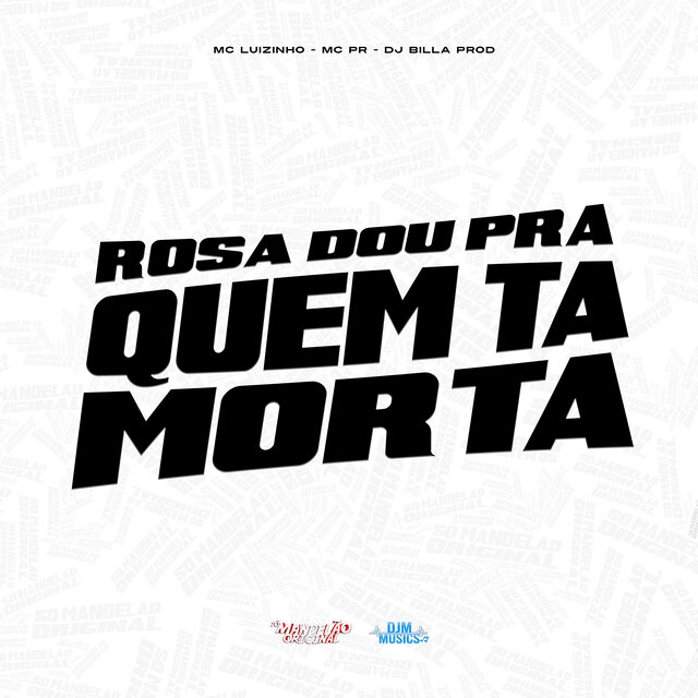 Rosa Dou pra Quem Ta Morta