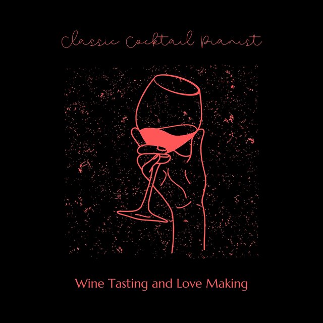 Wine Tasting and Love Making