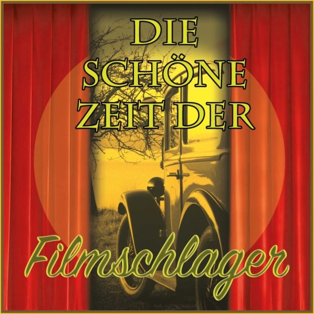 Die schöne Zeit der Filmschlager