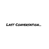 Last Conversation