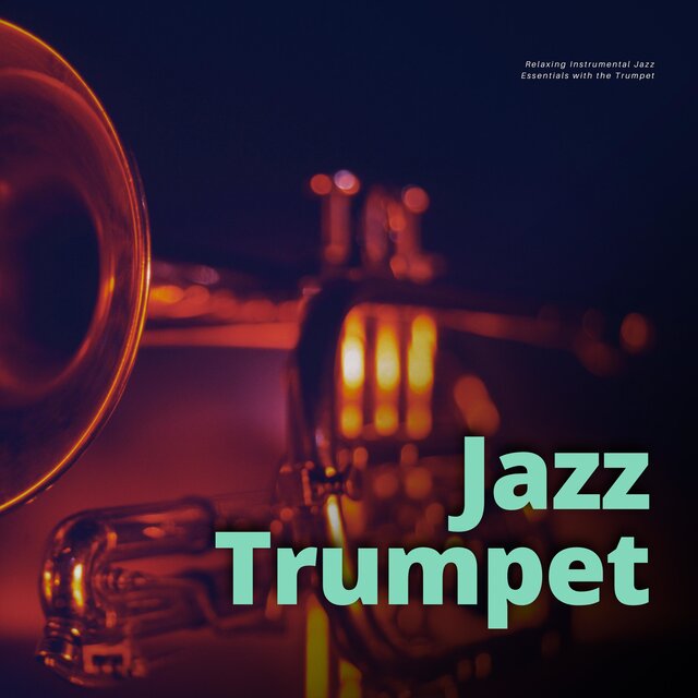 Relaxing Instrumental Jazz Essentials with the Trumpet