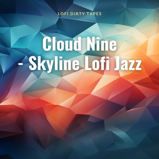 Cloud Nine - Skyline Lofi Jazz