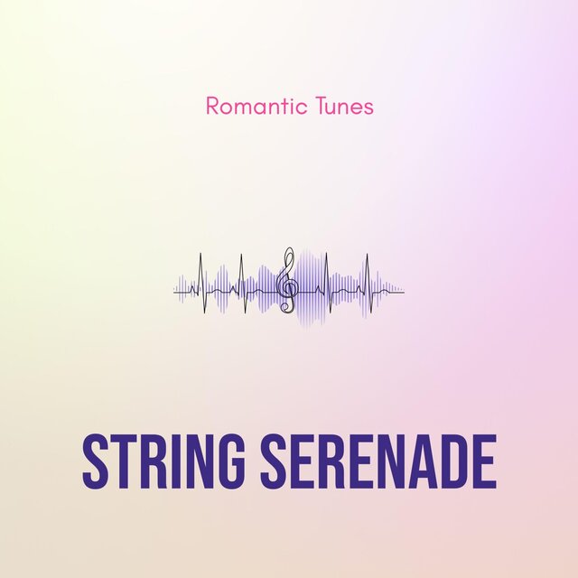 String Serenade - Romantic Tunes