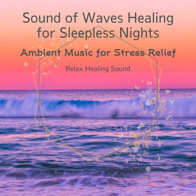 Sound of Waves Healing for Sleepless Nights -Ambient Music for Stress Relief-