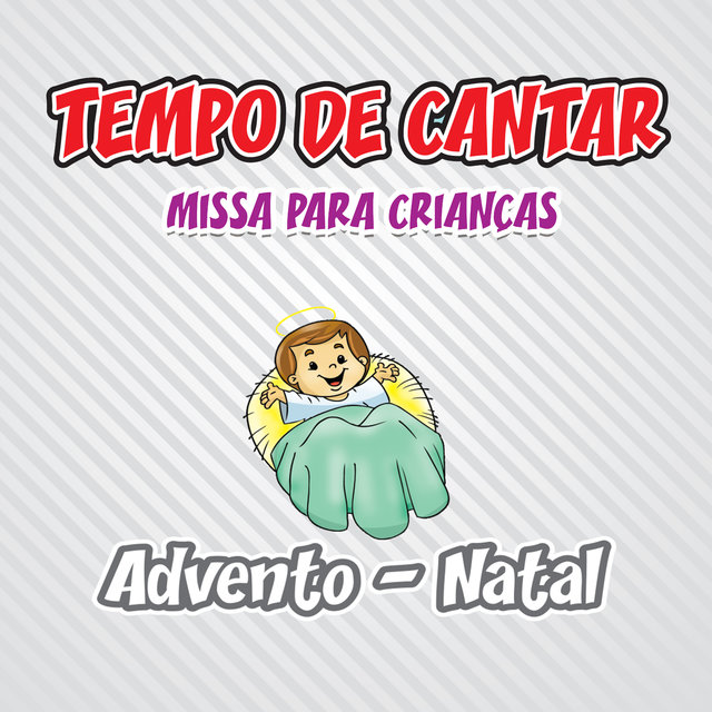 Tempo de Cantar, Missa para Crianças:  Advento / Natal