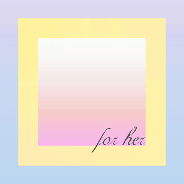 For Her