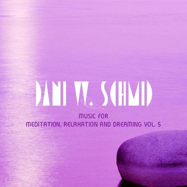 Music for Meditation, Relaxation and Dreaming, Vol. 5