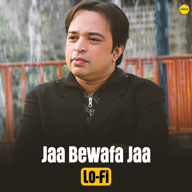 Jaa Bewafa Jaa (Lo Fi)