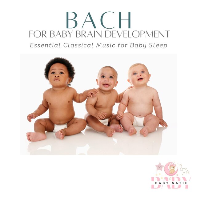 Bach for Baby Brain Development: Essential Classical Music for Baby Sleep