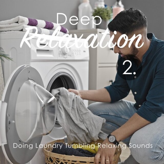 Deep Relaxation: Doing Laundry Tumbling Relaxing Sounds 2