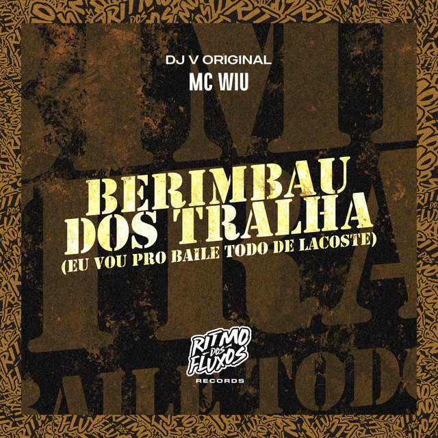 Berimbau dos Tralha (Eu Vou pro Baile Todo de Lacoste)