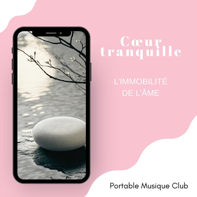 Cœur tranquille: L’immobilité de l’âme