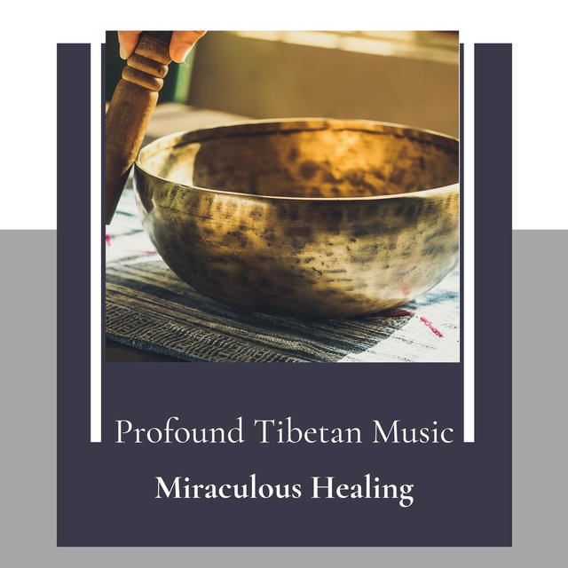 Miraculous Healing (Profound Tibetan Music)