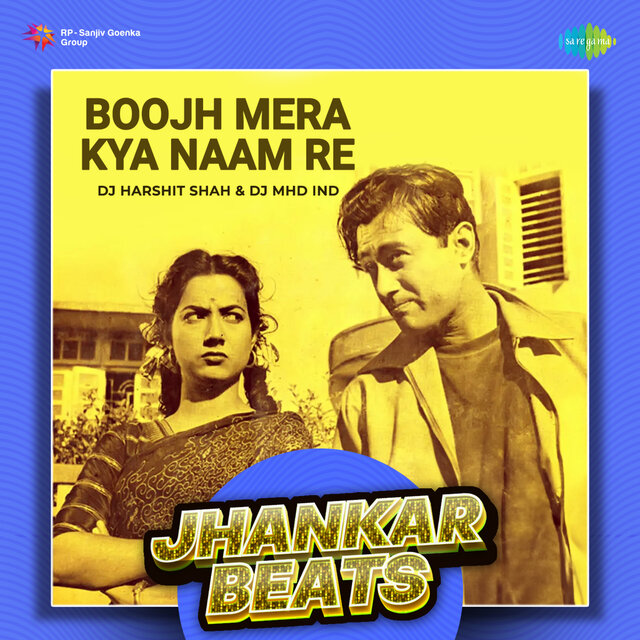 Boojh Mera Kya Naam Re (Jhankar Beats)