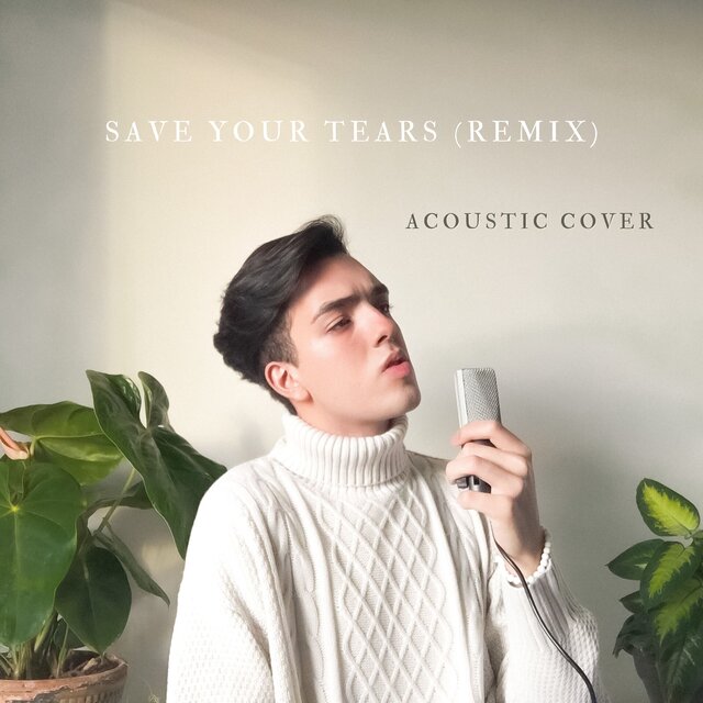Save Your Tears (Remix) (Acoustic Cover)