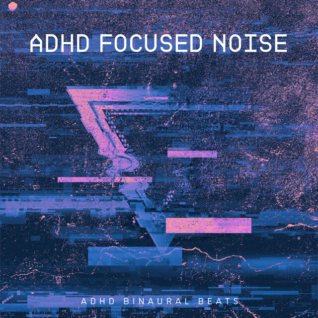 ADHD Focused Noise