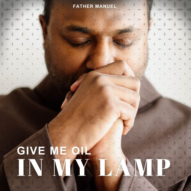 Give Me Oil In My Lamp