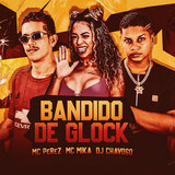 Bandido de Glock