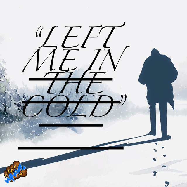 Left Me in the Cold