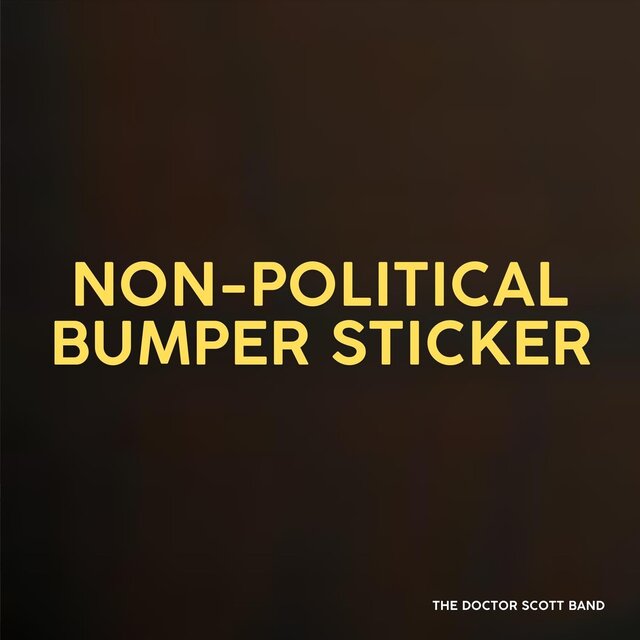 Non-Political Bumper Sticker