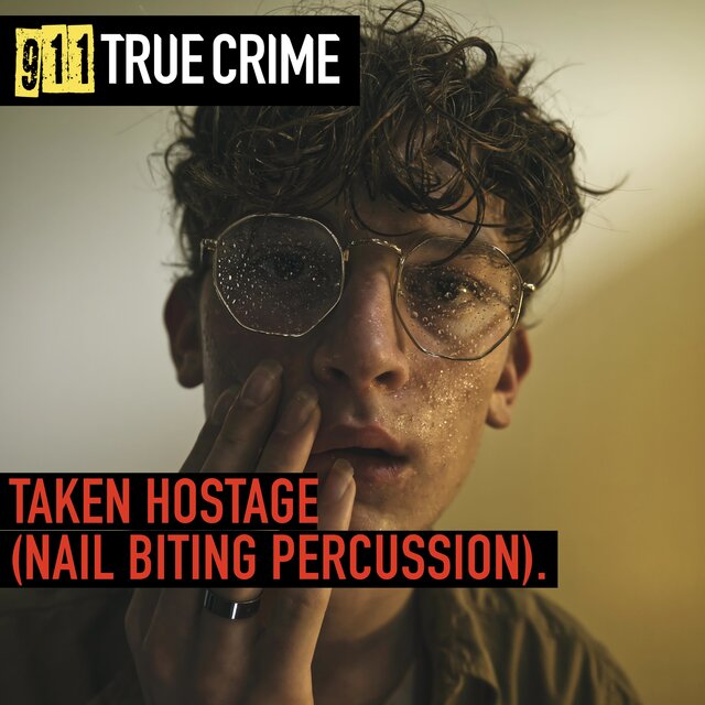 Taken Hostage (Nail Biting Percussion)