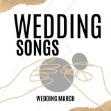 Wedding Songs - Wedding March