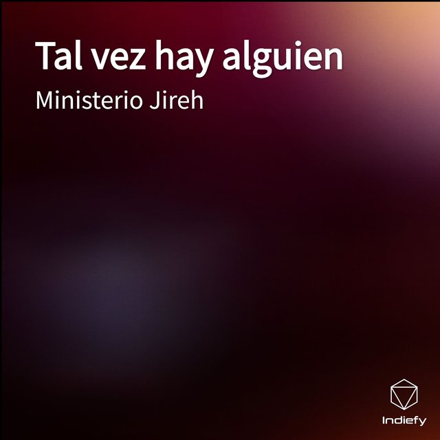 Tal vez hay alguien