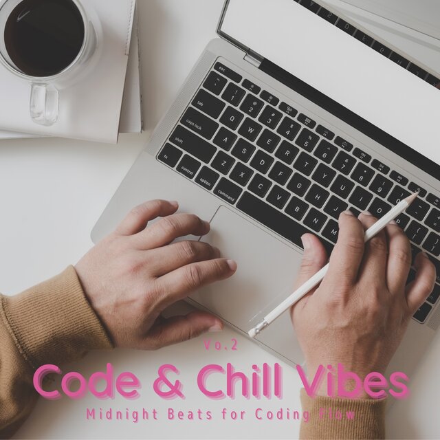 Code & Chill Vibes - Midnight Beats for Coding Flow Vol.2