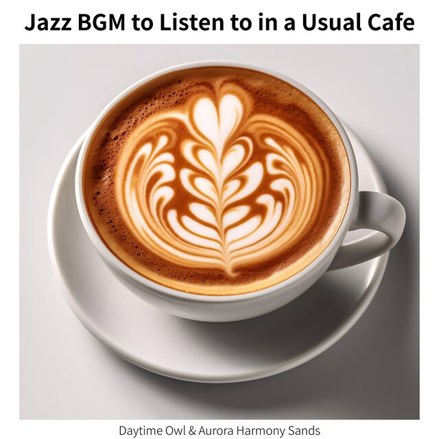 Jazz BGM to Listen to in a Usual Cafe