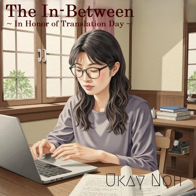 The In-Between ~ In Honer of Translation Day ~