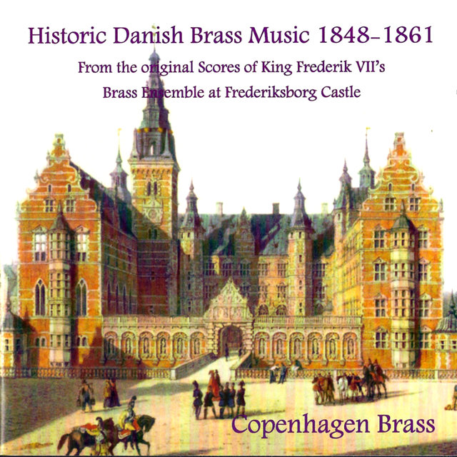 Copenhagen Brass - Historic Danish BrassMusic 1848-1891
